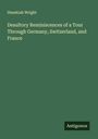 Hezekiah Wright: Desultory Reminiscences of a Tour Through Germany, Switzerland, and France, Buch
