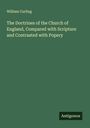 William Curling: The Doctrines of the Church of England, Compared with Scripture and Contrasted with Popery, Buch