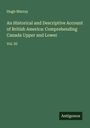 Hugh Murray: An Historical and Descriptive Account of British America: Comprehending Canada Upper and Lower, Buch