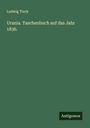 Ludwig Tieck: Urania. Taschenbuch auf das Jahr 1836., Buch