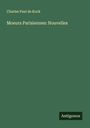 Charles Paul De Kock: Moeurs Parisiennes: Nouvelles, Buch