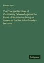 Edward Hare: The Principal Doctrines of Christianity Defended Against the Errors of Socinianism: Being an Answer to the Rev. John Grundy's Lectures, Buch