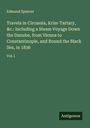 Edmund Spencer: Travels in Circassia, Krim-Tartary, &c.: Including a Steam Voyage Down the Danube, from Vienna to Constantinople, and Round the Black Sea, in 1836, Buch
