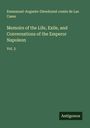 Emmanuel-Auguste-Dieudonné comte de Las Cases: Memoirs of the Life, Exile, and Conversations of the Emperor Napoleon, Buch