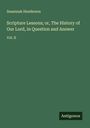 Susannah Henderson: Scripture Lessons; or, The History of Our Lord, in Question and Answer, Buch