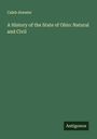 Caleb Atwater: A History of the State of Ohio: Natural and Civil, Buch