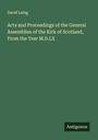 David Laing: Acts and Proceedings of the General Assemblies of the Kirk of Scotland, From the Year M.D.LX, Buch