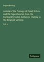 Rogers Ruding: Annals of the Coinage of Great Britain and Its Dependencies from the Earliest Period of Authentic History to the Reign of Victoria, Buch