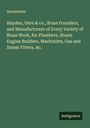 Anonymous: Hayden, Gere & co., Brass Founders, and Manufacturers of Every Variety of Brass Work, for Plumbers, Steam Engine Builders, Machinists, Gas and Steam Fitters, &c., Buch