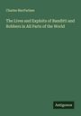 Charles Macfarlane: The Lives and Exploits of Banditti and Robbers in All Parts of the World, Buch
