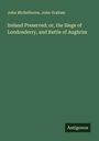 John Michelborne: Ireland Preserved; or, the Siege of Londonderry, and Battle of Aughrim, Buch