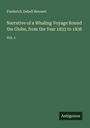 Frederick Debell Bennett: Narrative of a Whaling Voyage Round the Globe, from the Year 1833 to 1836, Buch