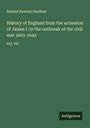Samuel Rawson Gardiner: History of England from the accession of James I. to the outbreak of the civil war 1603-1642, Buch