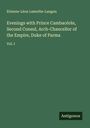 Etienne-Léon Lamothe-Langon: Evenings with Prince Cambacérès, Second Consul, Arch-Chancellor of the Empire, Duke of Parma, Buch