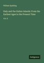 William Spalding: Italy and the Italian Islands: From the Earliest Ages to the Present Time, Buch