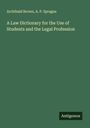 Archibald Brown: A Law Dictionary for the Use of Students and the Legal Profession, Buch