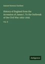 Samuel Rawson Gardiner: History of England from the Accession of James I. To the Outbreak of the Civil War 1603-1642, Buch