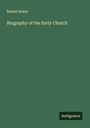 Robert Evans: Biography of the Early Church, Buch