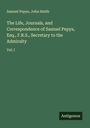 Samuel Pepys: The Life, Journals, and Correspondence of Samuel Pepys, Esq., F.R.S., Secretary to the Admiralty, Buch