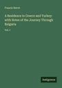 Francis Hervé: A Residence in Greece and Turkey: with Notes of the Journey Through Bulgaria, Buch