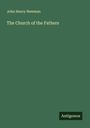 John Henry Newman: The Church of the Fathers, Buch