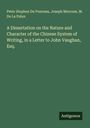 Peter Stephen Du Ponceau: A Dissertation on the Nature and Character of the Chinese System of Writing, in a Letter to John Vaughan, Esq., Buch