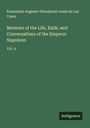 Emmanuel-Auguste-Dieudonné comte de Las Cases: Memoirs of the Life, Exile, and Conversations of the Emperor Napoleon, Buch