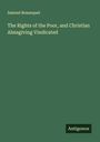 Samuel Bosanquet: The Rights of the Poor, and Christian Almsgiving Vindicated, Buch