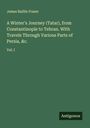 James Baillie Fraser: A Winter's Journey (Tatar), from Constantinople to Tehran. With Travels Through Various Parts of Persia, &c., Buch