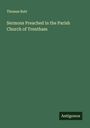 Thomas Butt: Sermons Preached in the Parish Church of Trentham, Buch