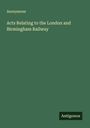 Anonymous: Acts Relating to the London and Birmingham Railway, Buch