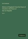 Earl Stanhope: History of England: From the Peace of Utrecht to the Peace of Aix-la-Chapelle, Buch