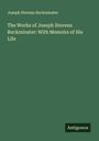 Joseph Stevens Buckminster: The Works of Joseph Stevens Buckminster: With Memoirs of His Life, Buch
