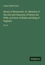 James Endell Tyler: Henry of Monmouth. Or, Memoirs of the Life and Character of Henry the Fifth, as Prince of Wales and King of England, Buch