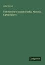 Julia Corner: The History of China & India, Pictorial & Descriptive, Buch