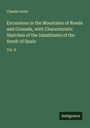 Charles Scott: Excursions in the Mountains of Ronda and Granada, with Characteristic Sketches of the Inhabitants of the South of Spain, Buch