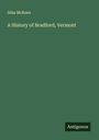 Silas Mckeen: A History of Bradford, Vermont, Buch