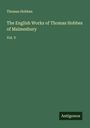 Thomas Hobbes: The English Works of Thomas Hobbes of Malmesbury, Buch