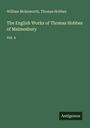 William Molesworth: The English Works of Thomas Hobbes of Malmesbury, Buch