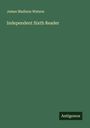 James Madison Watson: Independent Sixth Reader, Buch