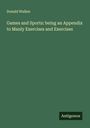 Donald Walker: Games and Sports: being an Appendix to Manly Exercises and Exercises, Buch