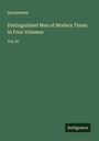Anonymous: Distinguished Men of Modern Times. In Four Volumes, Buch