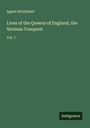 Agnes Strickland: Lives of the Queens of England, the Norman Conquest, Buch