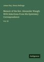 James Hay: Memoir of the Rev. Alexander Waugh: With Selections From His Epistolary Correspondence, Buch