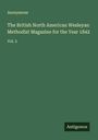 Anonymous: The British North American Wesleyan Methodist Magazine for the Year 1842, Buch