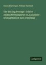Simon Macgregor: The Stirling Peerage : Trial of Alexander Humphrys or, Alexander Styling Himself Earl of Stirling, Buch
