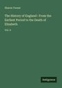 Sharon Turner: The History of England : From the Earliest Period to the Death of Elizabeth, Buch