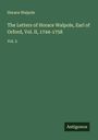 Horace Walpole: The Letters of Horace Walpole, Earl of Orford, Vol. II, 1744-1758, Buch