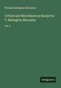 Thomas Babington Macaulay: Critical and Miscellaneous Essays by T. Babington Macaulay, Buch
