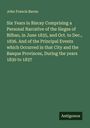 John Francis Bacon: Six Years in Biscay Comprising a Personal Narrative of the Sieges of Bilbao, in June 1835, and Oct. to Dec., 1836. And of the Principal Events which Occurred in that City and the Basque Provinces, During the years 1830 to 1837, Buch